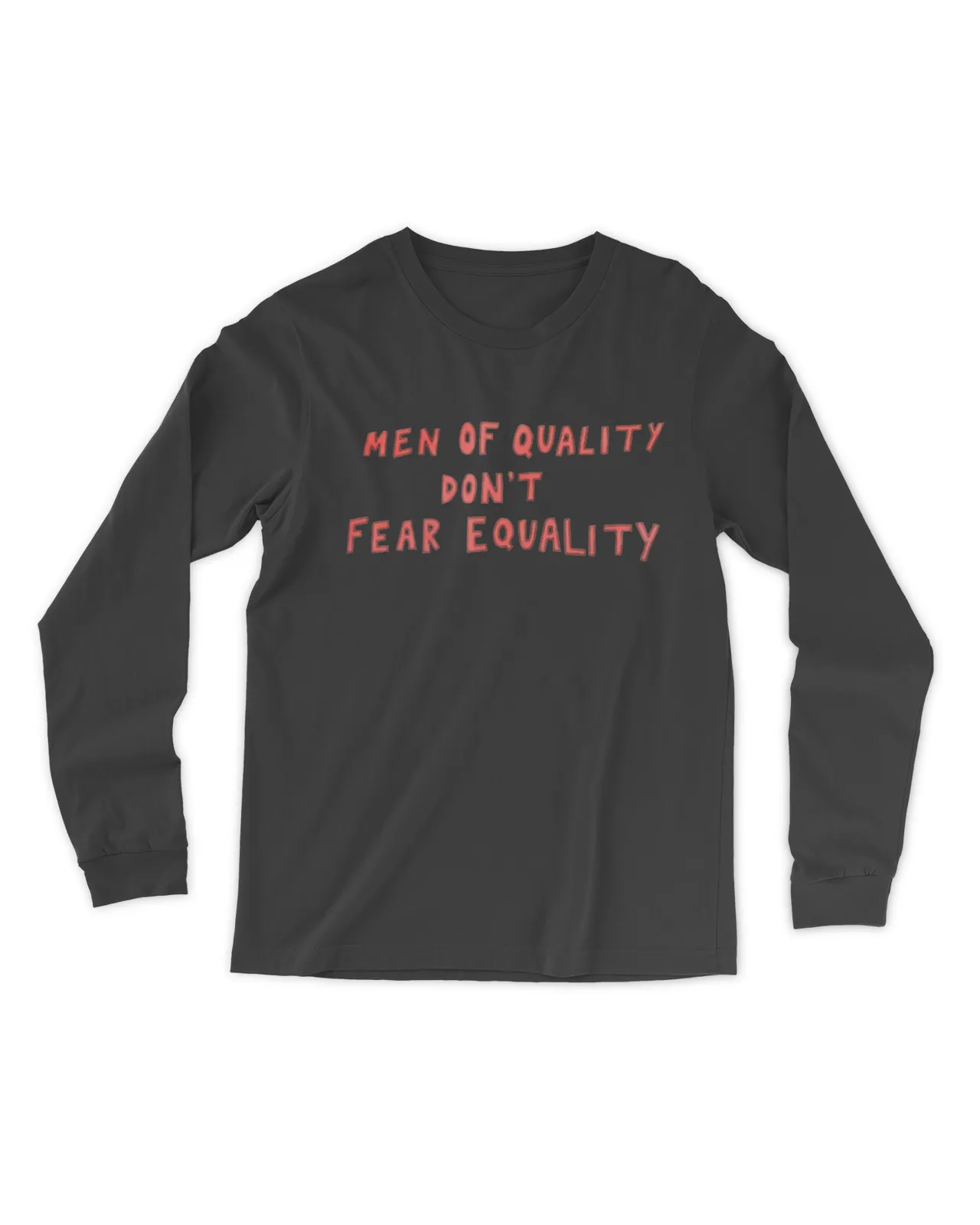 Men Of Quality Don't Fear Equality Shirt