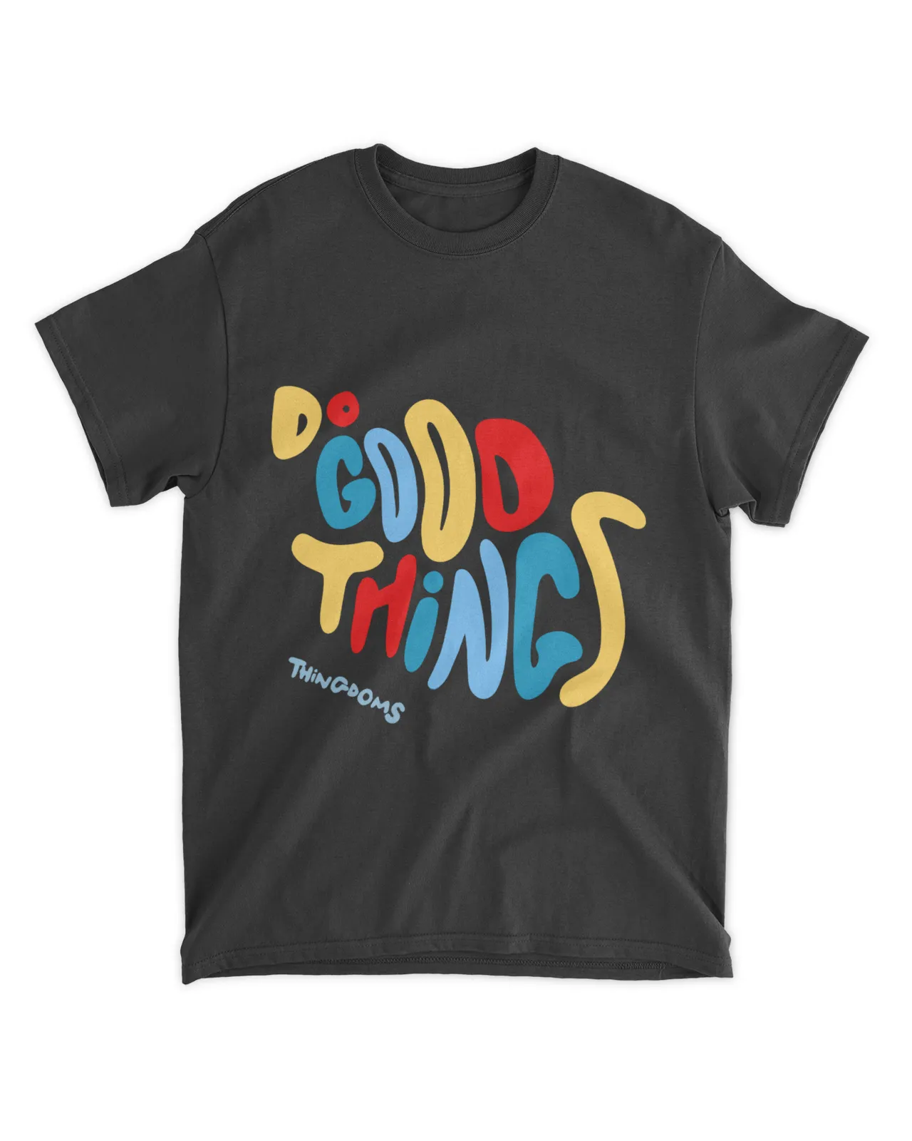 Do Good Thing Shirt ThingDoms 