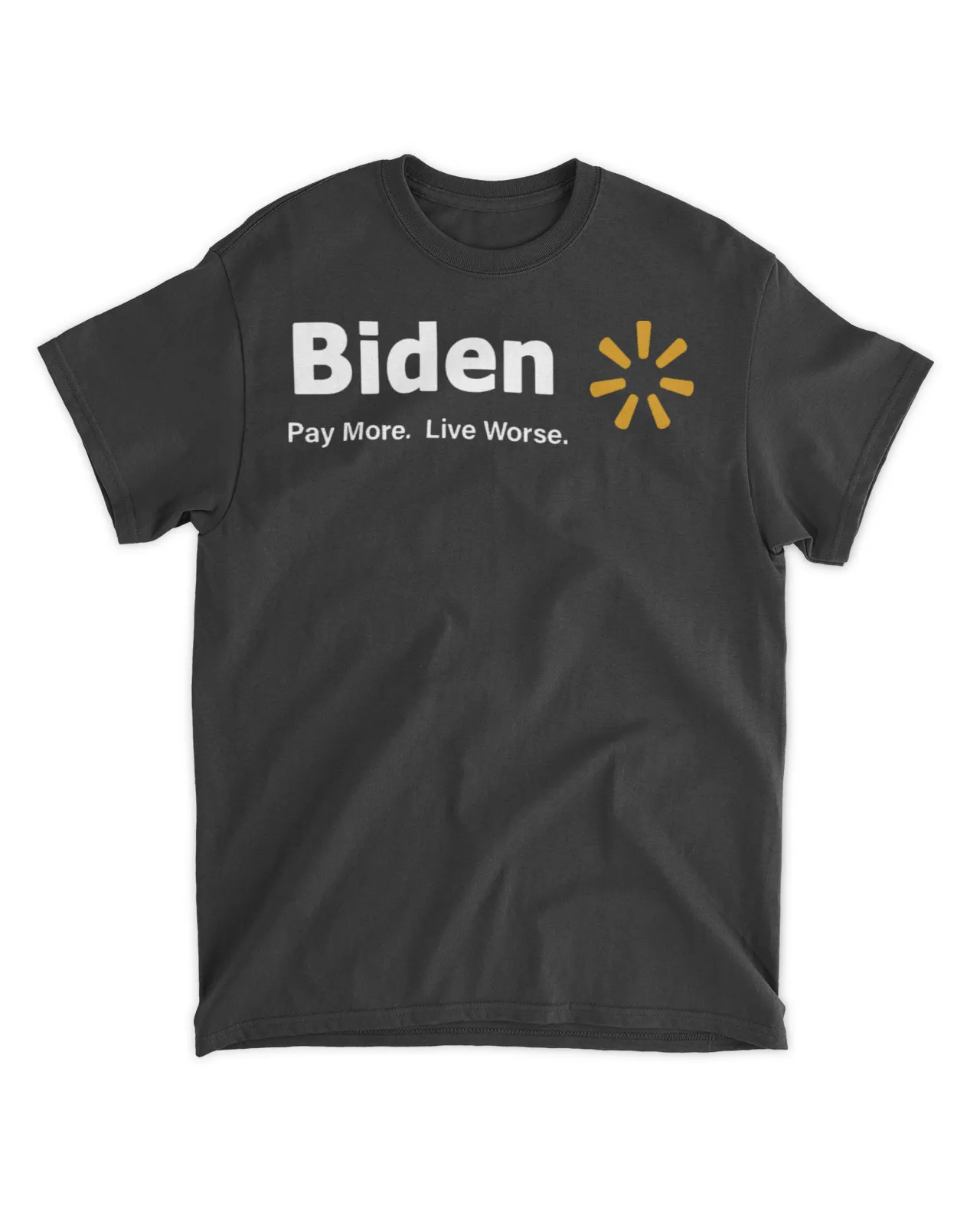  Biden pay more live worse shirt