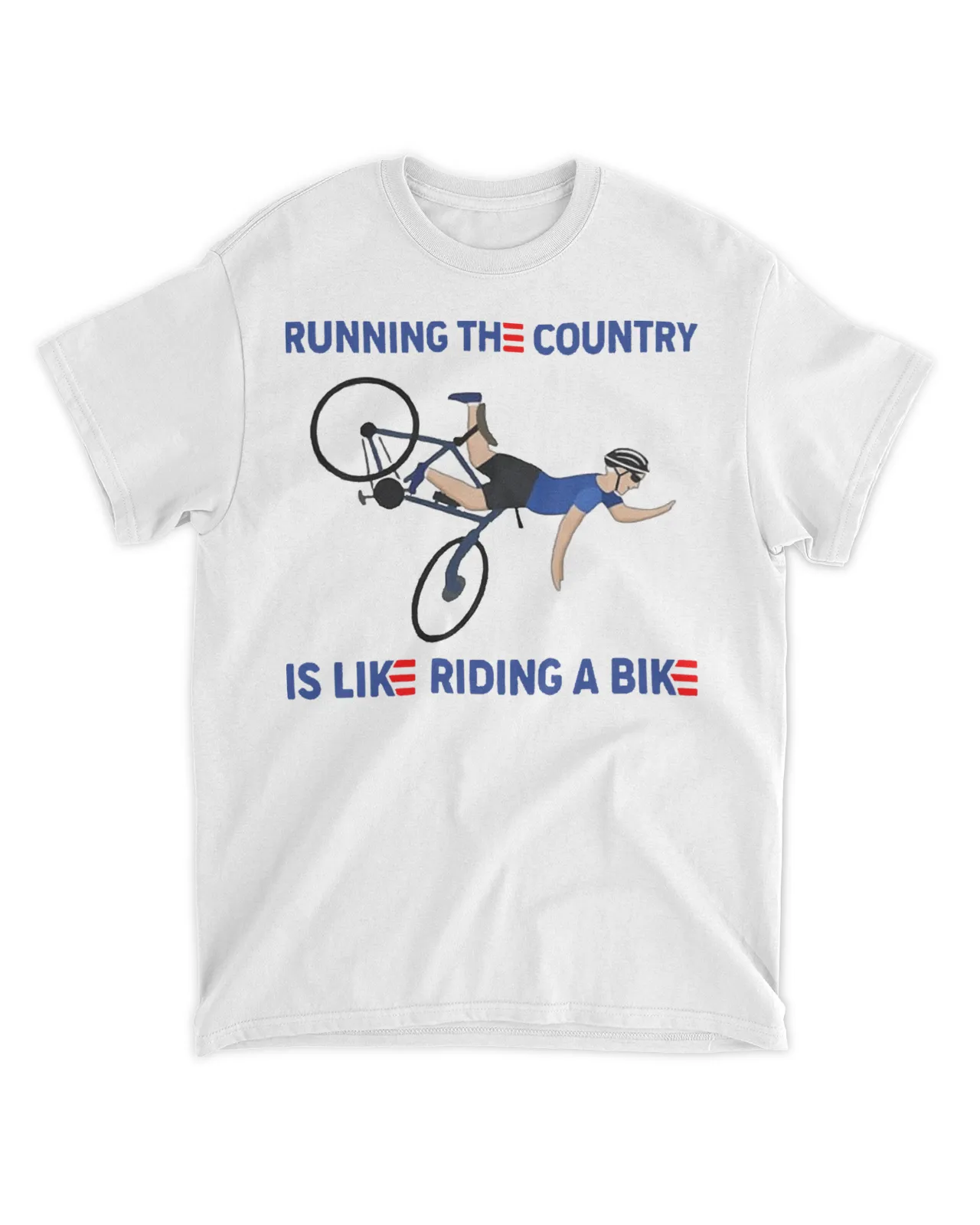 Running the country is like riding a bike shirt