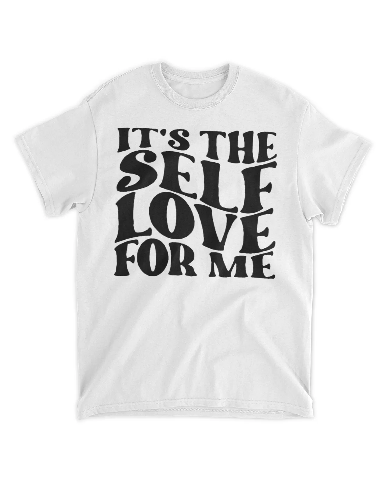  It's the self love for me shirt
