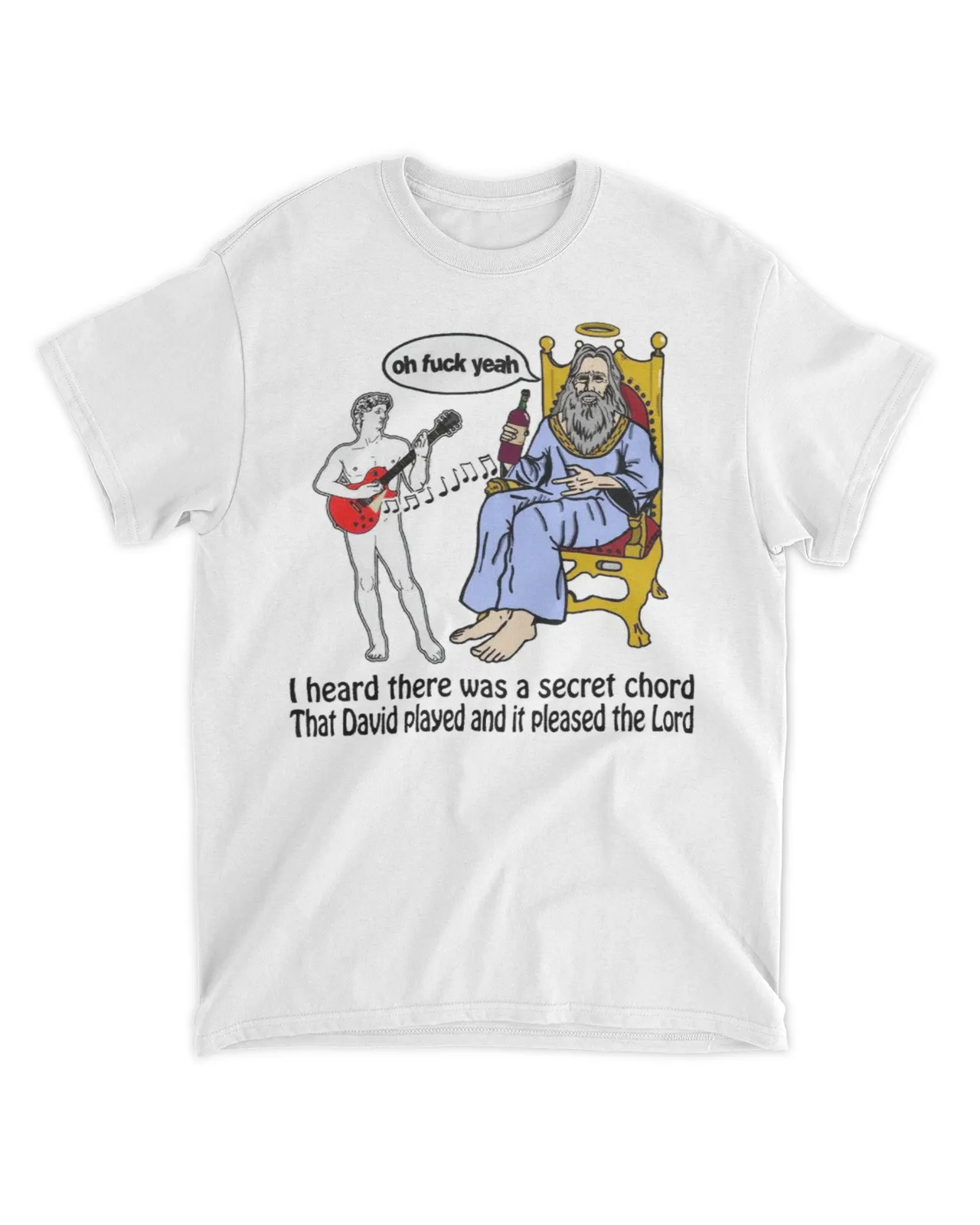  I heard there was a secret chord that David played and it pleased the lord shirt