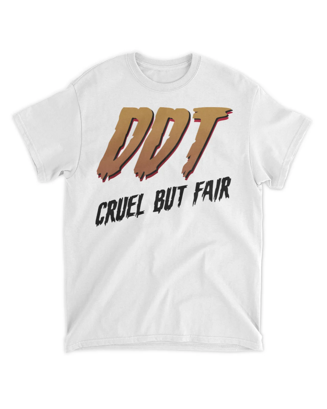 DDT cruel but fair shirt