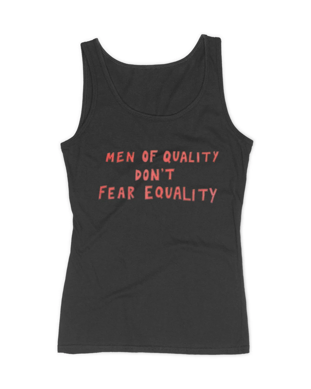 Men Of Quality Don't Fear Equality Shirt