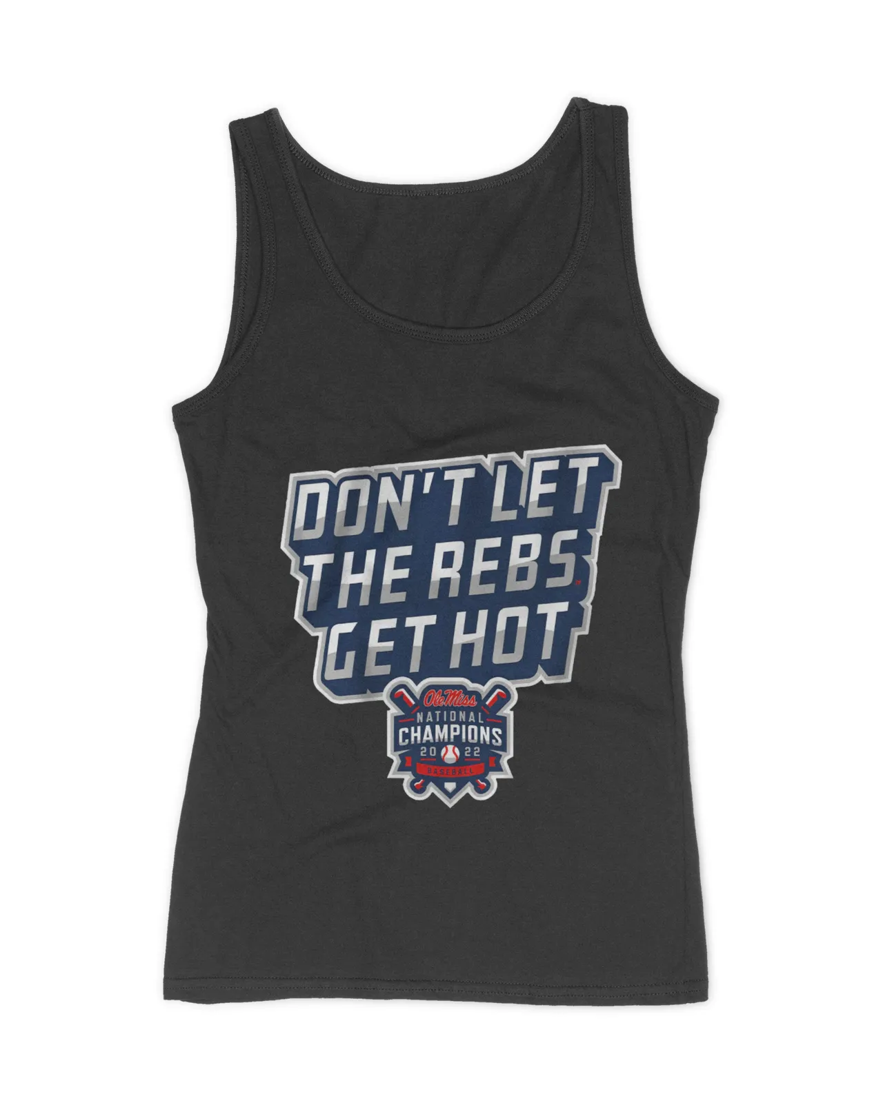 Ole Miss Baseball Don_t Let The Rebs Get Hot Shirt