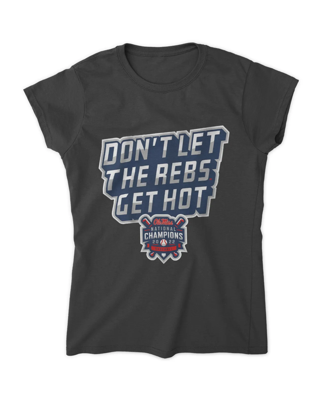 Ole Miss Baseball Don_t Let The Rebs Get Hot Shirt