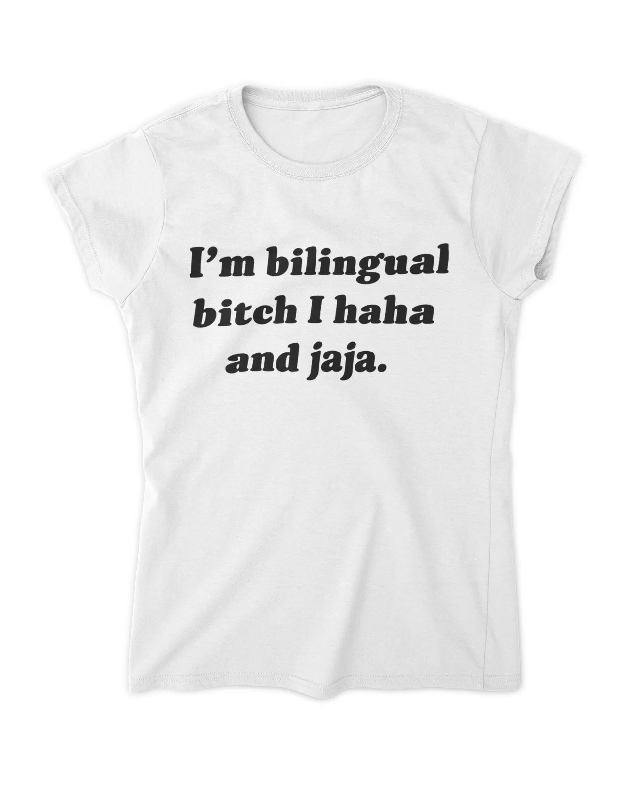 i-m-bilingual-bitch-haha-and-jaja-shirt