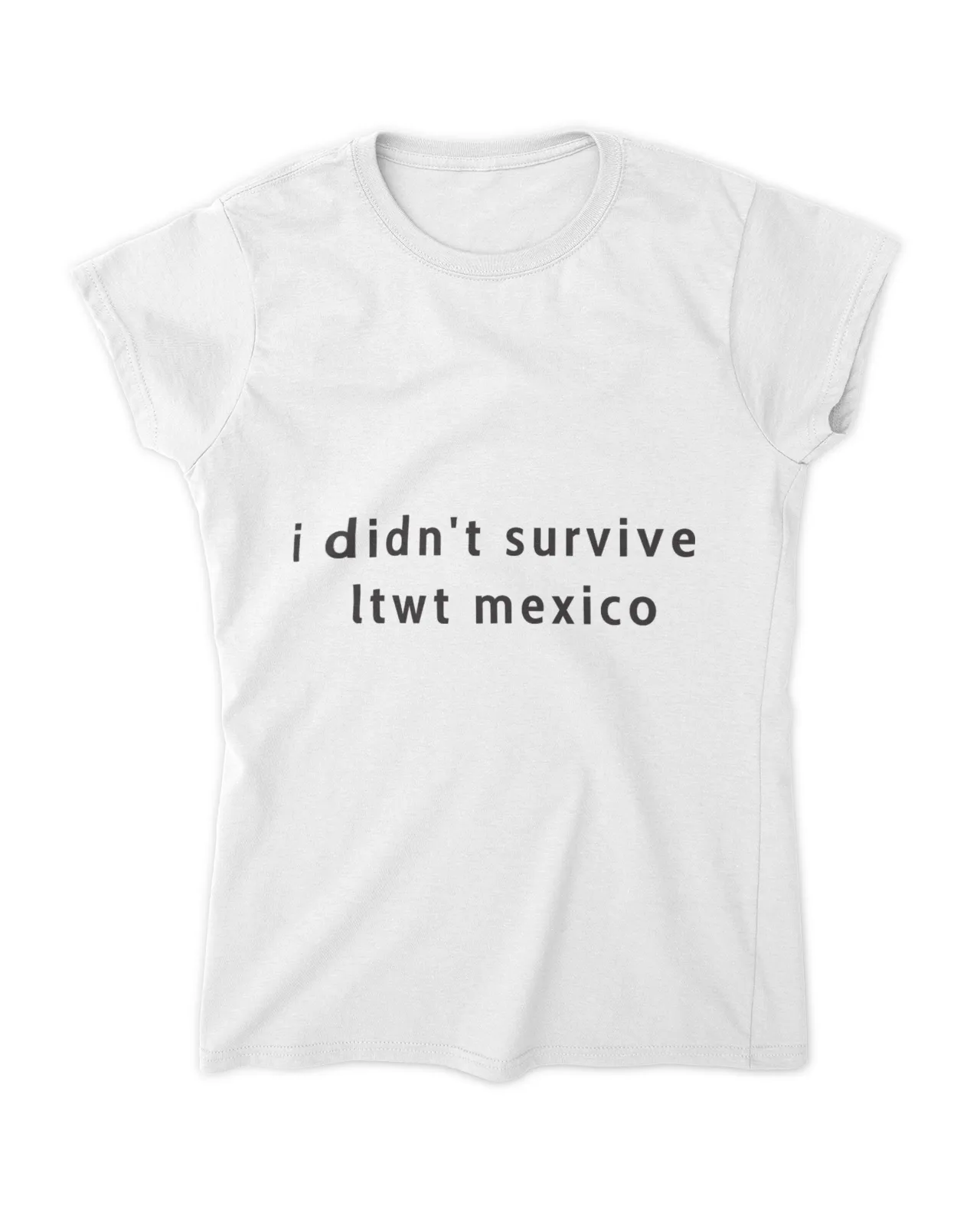 I Didn't Survive Ltwt Mexico Shirt