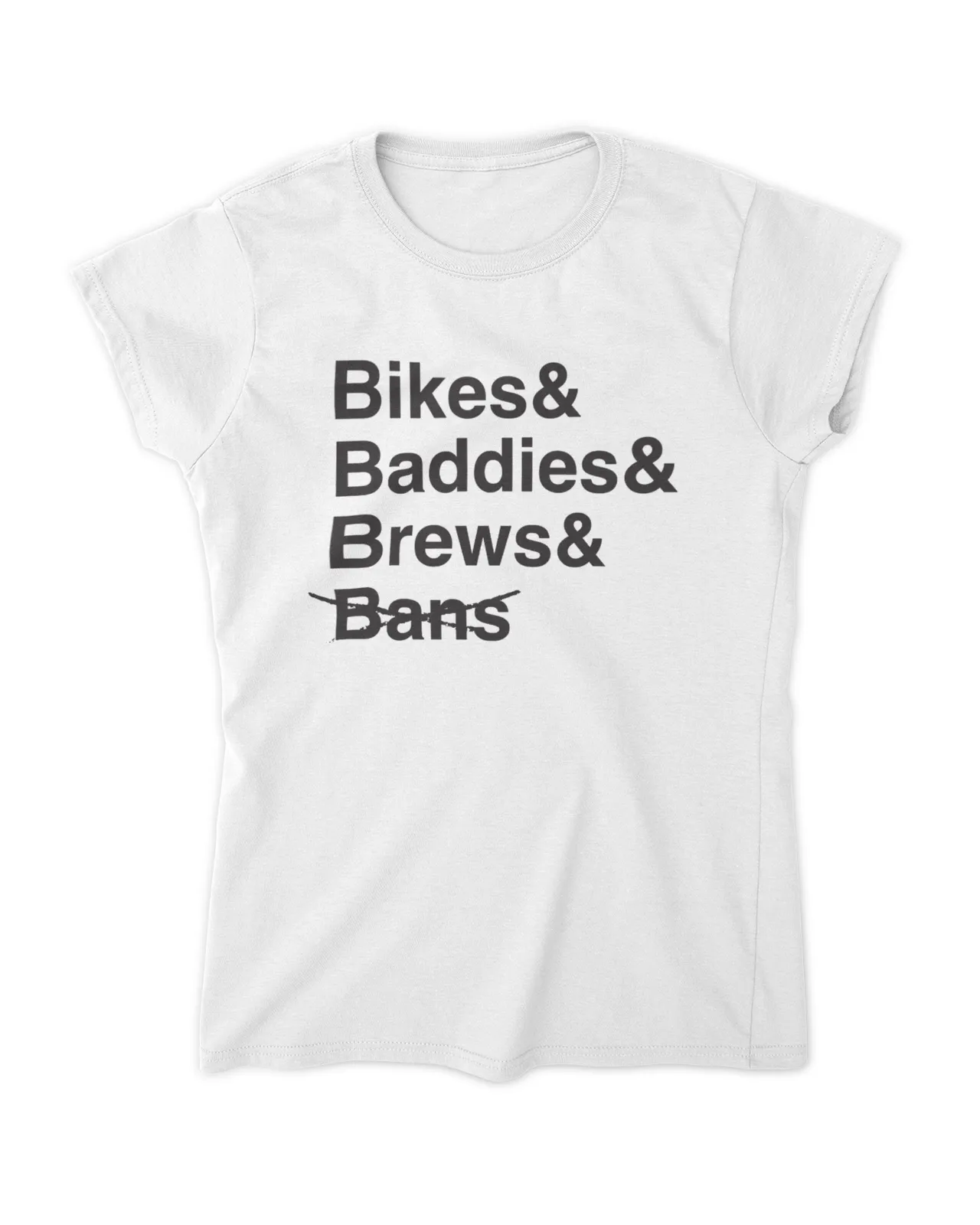 Bikes, Baddies, Brews And (No Bans) Shirt