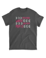 Home is where your mom is t shirt