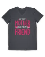 First my mother forever my friend t shirt shirt
