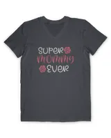 Super mommy ever t shirt