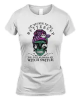 Skull Hirl Halloween Buckle Up Buttercup You Just Flipped My Witch Switch Shirt