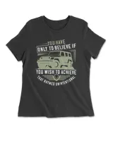 You Have Only To Believe If You Wish To Achieve Hot Rod T-Shirt