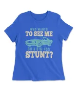 Who Wants To See Me Do A Big Ass Stunt Hot Rod T-Shirt