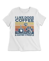 I Like Dogs Coffee And Maybe 3 People Vintage