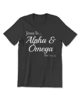 Jesus Is Alpha  Omega Revelation 2213 T-Shirt