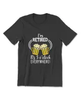 I'm Retired It's 5 O'Clock Everywhere Funny Retirement T-Shirt