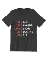 Bullets Are All Faster Than Dialing 911 Ammo T-Shirt