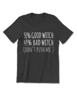 Funny 51 Good Witch 49 Bad Witch Push Me Womens Halloween T-Shirt
