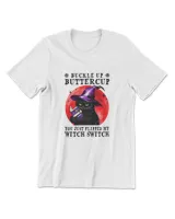 Cat Buckle Up Buttercup You Just Flipped My Witch Switch T-Shirt (3)