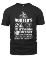 Womens Roofer Wife Yes He Is Working Not Imaginary Tshirt