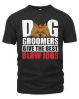 Dog Funny Dog Groomers Give The Best Blow JobsDog Groomer 385 paws