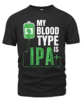 My Blood Type Is IPA + Shirt Funny Beer Drinker Craft Brew