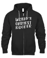 World's Okayest Roofer Funny Best Gift Roof Repair T-Shirt