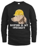 Roofer Tshirt - Roofing Is My Specialty - Roofing Shirt
