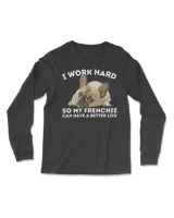 Frenchie Better Life   Funny French Bulldog Dog Lover T Shirt