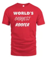 World's Okayest Roofer T-Shirt