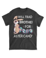 Will Trade Brother For Easter Candy Egg Kids Boys Girls T-Shirt