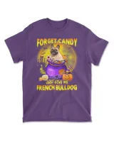 Forget Candy Just Give Me French Bulldog Pumpkin Halloween T Shirt