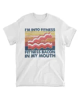 I'm Into Fitness Fitness Bacon In My Mouth Vintage