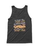 I’d Rather Die Than Live In A World Where I Can’t Kick Your Ass Hot Rod T-Shirt