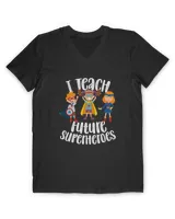 I Teach Superheroes Funny Cute Back To School Teacher Gift T-Shirt