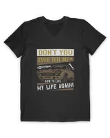 Don't You Ever Tell Me How To Live My Life Agains Hot Rod T-Shirt