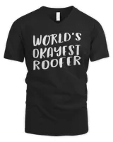 World's Okayest Roofer Funny Best Gift Roof Repair T-Shirt