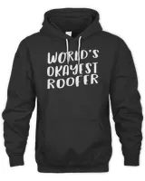 World's Okayest Roofer Funny Best Gift Roof Repair T-Shirt