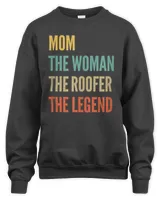 Womens The Mom The Woman The Roofer The Legend T-Shirt