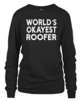 World's Okayest Roofer T-shirt  Roofer Tee T-Shirt