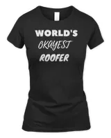 World's Okayest Roofer T-Shirt