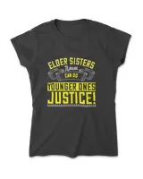 Elder Sisters Never Can Do Younger Ones Justice Sister T-Shirt