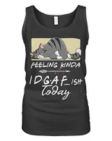 Feeling Kinda IDGAF Today funny crazy cat