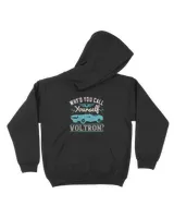 Why'd You Call Yourself Voltron Hot Rod T-Shirt