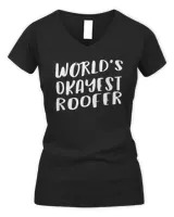 World's Okayest Roofer Funny Best Gift Roof Repair T-Shirt