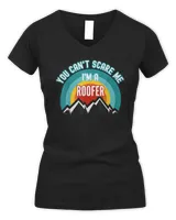 You Can't Scare Me I'm A Roofer T-Shirt