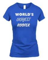 World's Okayest Roofer T-Shirt