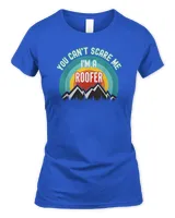 You Can't Scare Me I'm A Roofer T-Shirt